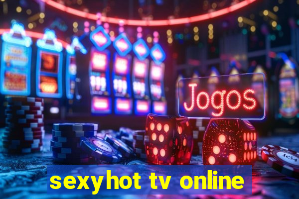 sexyhot tv online